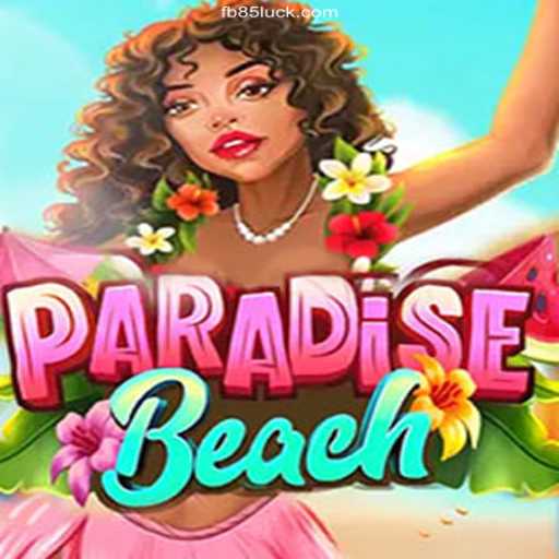 ParadiseBeach: An Immersive Gaming Experience with fb85.com Oficial 🏝️