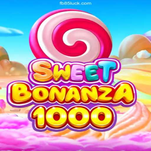 Discover the Exciting World of SweetBonanza1000 at fb85.com Oficial 💯️